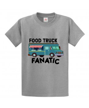 Food Truck Fanatic Unisex Classic Kids and Adults T-Shirt For Foodies